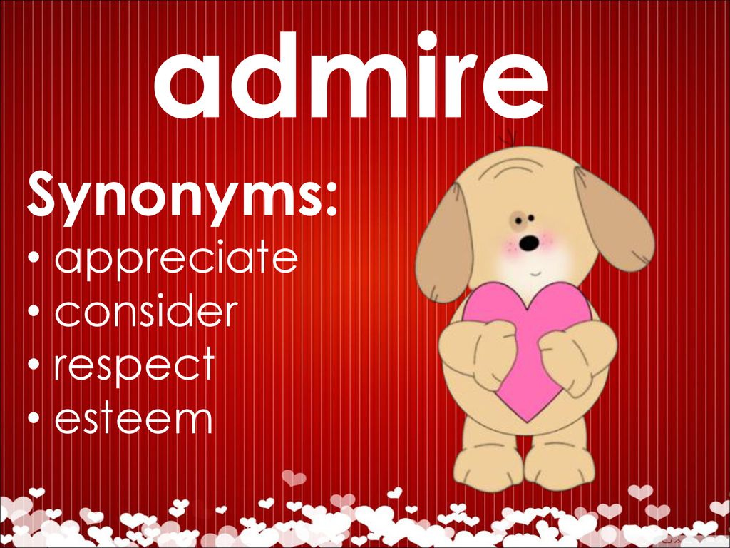 What do you think the word admire means ppt download